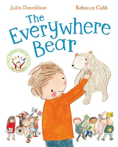 The Everywhere Bear Julia Donaldson, Rebecca Cobb 9781447280743 book cover