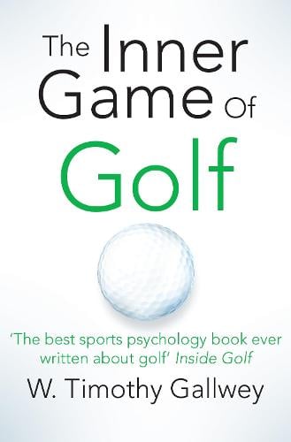 The Inner Game of Golf W Timothy Gallwey 9781447288480 book cover