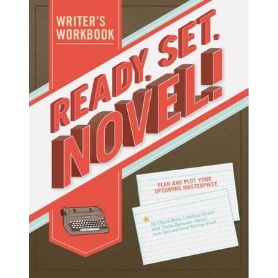 Ready Set Novel! A Workbook (Diary) Tavia Stewart-Streit, Lindsey Grant, Chris Baty 9781452101729 book cover
