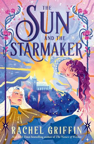 The Sun and the Starmaker Rachel Griffin 9781464272509 book cover