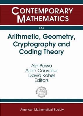 Arithmetic, Geometry, Cryptography and Coding Theory - Contemporary Mathematics Alp Bassa, Alain Couvreur, David Kohel 9781470428105 book cover