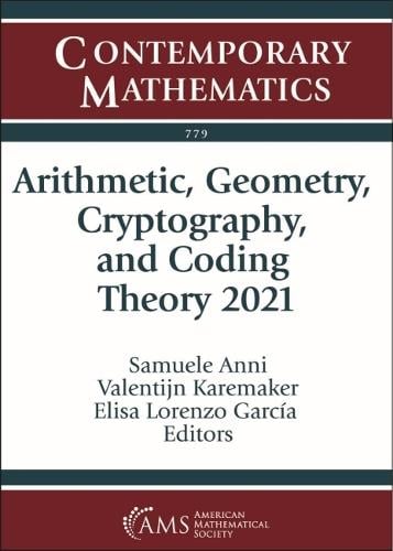 Arithmetic, Geometry, Cryptography, and Coding Theory 2021 - Contemporary Mathematics Samuele Anni, Valentijn Karemaker, Elisa Lorenzo Garcia 9781470467944 book cover