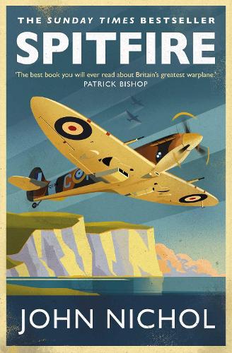 Spitfire: A Very British Love Story John Nichol 9781471159237 book cover