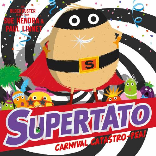 Supertato Carnival Catastro-Pea! - Supertato Sue Hendra, Paul Linnet 9781471171727 book cover