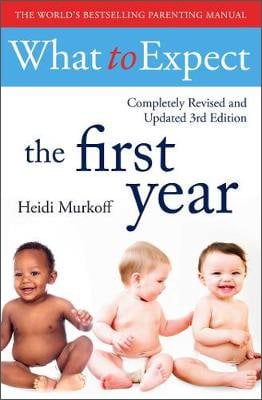 What To Expect The 1st Year [3rd  Edition] - WHAT TO EXPECT Heidi Murkoff, Sharon Mazel 9781471172090 book cover