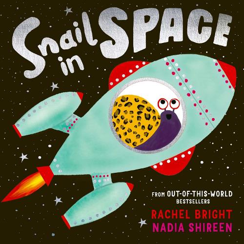 Snail in Space Rachel Bright, Nadia Shireen 9781471199462 book cover