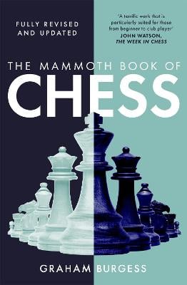 The Mammoth Book of Chess - Mammoth Books Graham Burgess 9781472146205 book cover