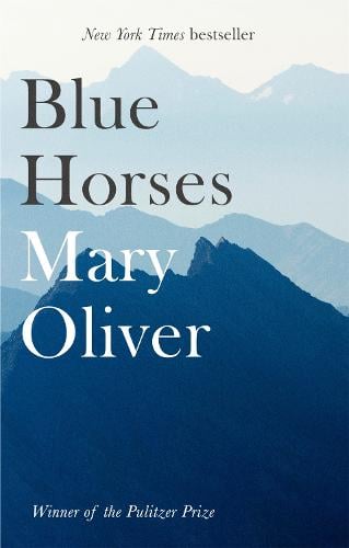 Blue Horses Mary Oliver 9781472153746 book cover