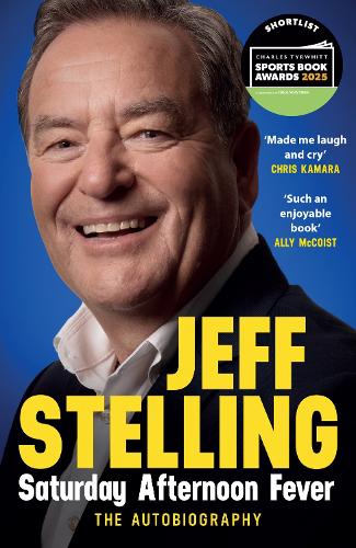 Saturday Afternoon Fever Jeff Stelling 9781472279828 book cover