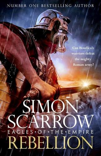 Rebellion - Eagles of the Empire Simon Scarrow 9781472287113 book cover