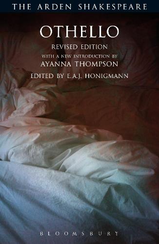 Othello: Revised Edition - The Arden Shakespeare Third Series Professor Ayanna Thompson, E.A.J. Honigmann, William Shakespeare 9781472571762 book cover