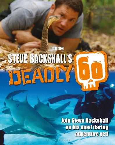 Steve Backshall's Deadly 60 Steve Backshall 9781472965196 book cover