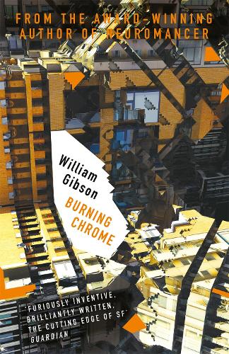 Burning Chrome William Gibson 9781473217447 book cover