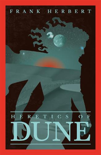 Heretics Of Dune Frank Herbert 9781473233799 book cover