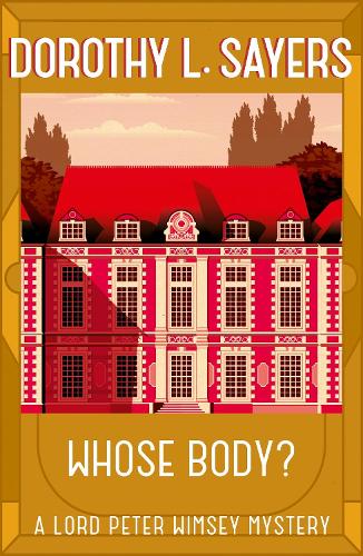 Whose Body? - Lord Peter Wimsey Mysteries Dorothy L. Sayers 9781473621251 book cover