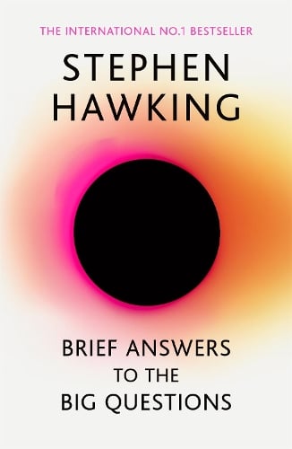 Brief Answers to the Big Questions: 'A beautiful little book by a brilliant mind' DAILY TELEGRAPH Stephen Hawking 9781473695993 book cover