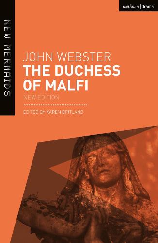 The Duchess of Malfi - New Mermaids John Webster, Professor Karen Britland 9781474295673 book cover
