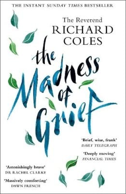 The Madness of Grief: A Memoir of Love and Loss Richard Coles 9781474619639 book cover