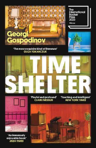 Time Shelter Georgi Gospodinov, Angela Rodel 9781474623070 book cover