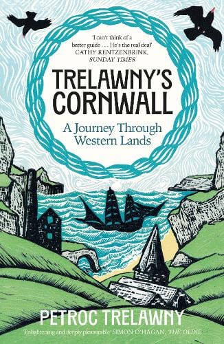 Trelawnys Cornwall: A Journey through Western Lands Petroc Trelawny 9781474625104 book cover