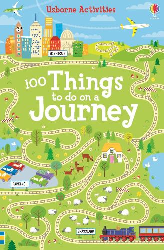 100 things to do on a journey - Things to do Rebecca Gilpin, Various 9781474903509 book cover
