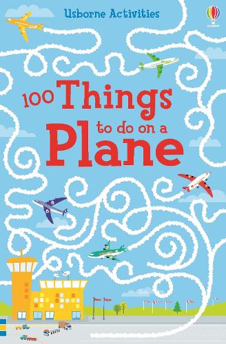 100 things to do on a plane - Things to do Non Taylor, Sam Smith 9781474903974 book cover