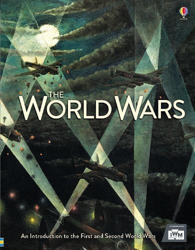 The World Wars - Usborne History Henry Brook, Paul Dowswell, Ruth Brocklehurst 9781474921053 book cover