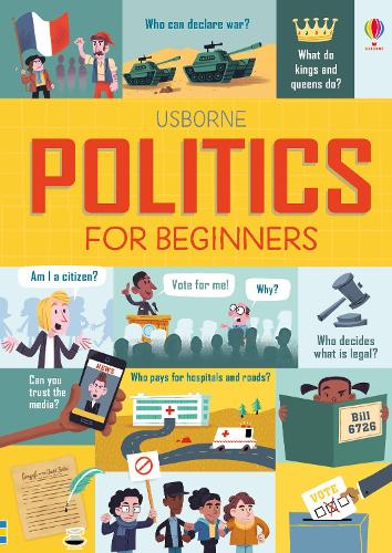 Politics for Beginners - For Beginners Rosie Hore, Alex Frith, Louie Stowell, Kellan Stover 9781474922524 book cover