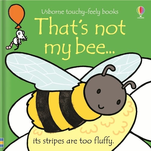 That's not my bee. - THAT'S NOT MY (Board book) Fiona Watt, Rachel Wells 9781474927987 book cover
