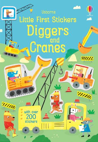 Little First Stickers Diggers and Cranes - Little First Stickers Hannah Watson, Joaquin Camp 9781474952255 book cover