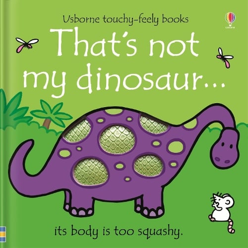That's not my dinosaur. - THAT'S NOT MY (Board book) Fiona Watt, Rachel Wells 9781474959056 book cover