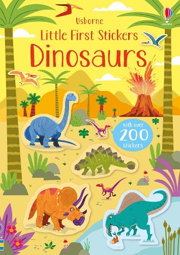 Little First Stickers Dinosaurs - Little First Stickers Kirsteen Robson, Paul Nicholls, Stella Baggott 9781474959513 book cover