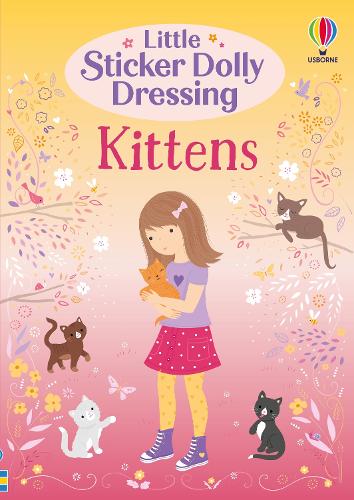 Little Sticker Dolly Dressing Kittens - Little Sticker Dolly Dressing Fiona Watt, Lizzie Mackay 9781474960007 book cover