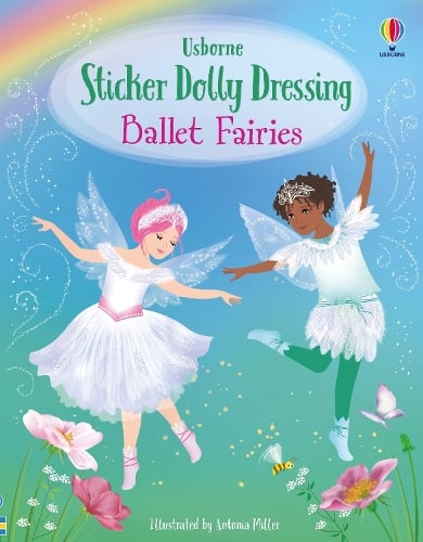 Sticker Dolly Dressing Ballet Fairies - Sticker Dolly Dressing Fiona Watt, Antonia Miller 9781474968010 book cover