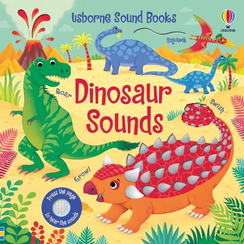 Dinosaur Sounds - Sound Books (Board book) Sam Taplin, Federica Iossa 9781474976732 book cover