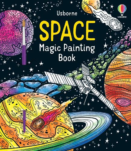 Space Magic Painting Book - Magic Painting Books Abigail Wheatley, Brendan Kearney 9781474986236 book cover