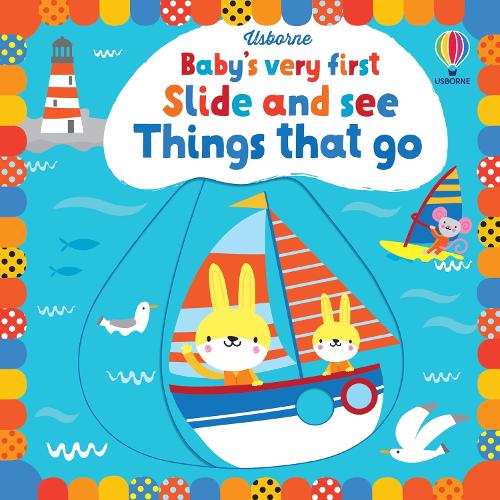 Baby's Very First Slide and See Things That Go - Baby's Very First Books (Board book) Fiona Watt, Stella Baggott 9781474986946 book cover