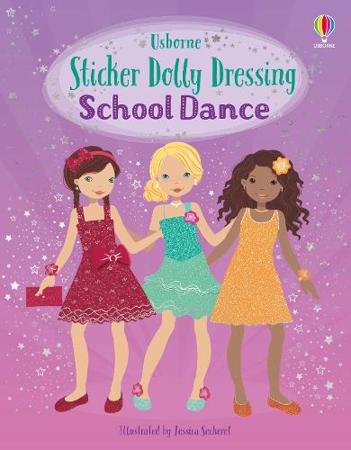 Sticker Dolly Dressing School Dance - Sticker Dolly Dressing Fiona Watt, Jessica Secheret 9781474990844 book cover