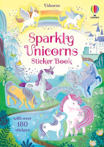 Sparkly Unicorns Sticker Book - Sparkly Sticker Books Kristie Pickersgill, Barbara Bongini 9781474995580 book cover
