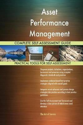 Asset Performance Management Complete Self-Assessment Guide Gerardus Blokdyk 9781489140517 book cover
