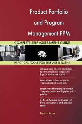 Product Portfolio and Program Management Ppm Complete Self-Assessment Guide Gerardus Blokdyk 9781489141491 book cover