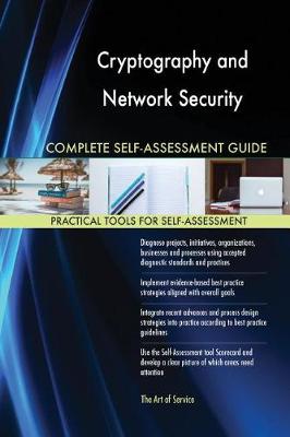 Cryptography and Network Security Complete Self-Assessment Guide Gerardus Blokdyk 9781489149367 book cover