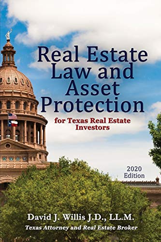 Real Estate Law & Asset Protection for Texas Real Estate Investors - 2020 Edition David J Willis 9781506908670 book cover