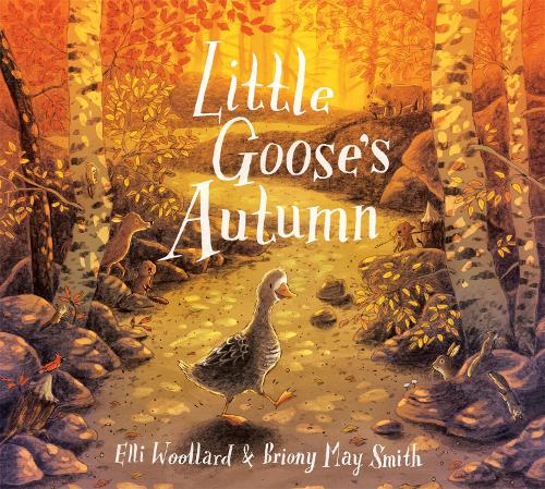 Little Goose's Autumn Elli Woollard, Briony May Smith 9781509807970 book cover