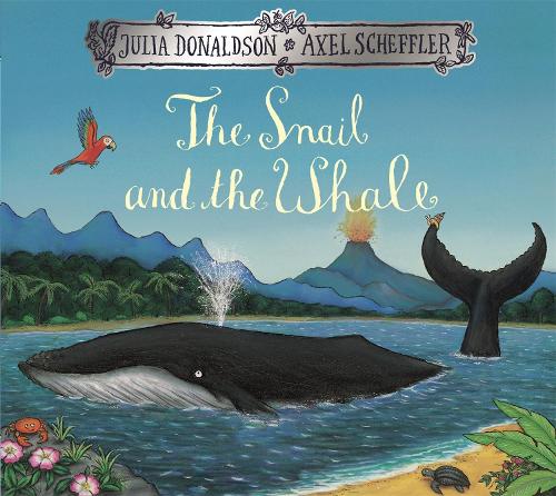 The Snail and the Whale Julia Donaldson, Axel Scheffler 9781509812523 book cover