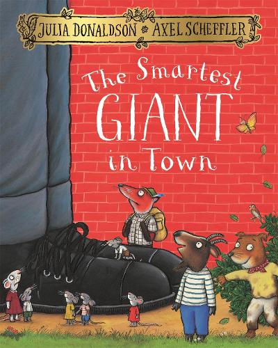 The Smartest Giant in Town Julia Donaldson, Axel Scheffler 9781509812530 book cover