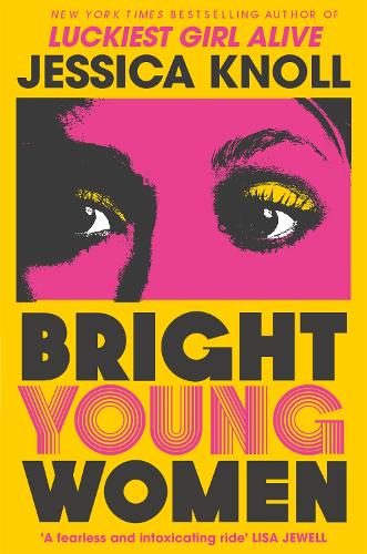Bright Young Women Jessica Knoll 9781509840014 book cover