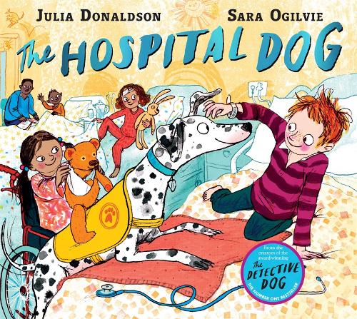 The Hospital Dog: From the creators of Gozzle Julia Donaldson, Sara Ogilvie 9781509868322 book cover