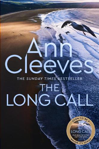 The Long Call - Two Rivers Ann Cleeves 9781509889600 book cover