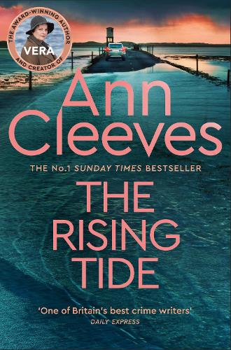 The Rising Tide: Vera Stanhope of ITV 1s Vera Returns in this Brilliant Mystery from the No.1 Bestselling Author - Vera Stanhope Ann Cleeves 9781509889655 book cover